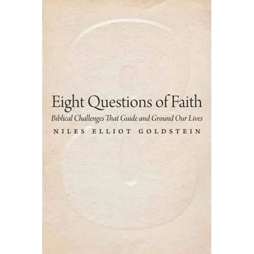 Eight Questions of Faith: Biblical Challenges That Guide and Ground Our Lives