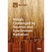 Metals Challenged by Neutron and Synchrotron Radiation