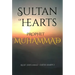 The Sultan of Hearts: Prophet Muhammad