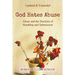 God Hates Abuse Updated and Expanded: Abuse and the Doctrine of Headship and Submission