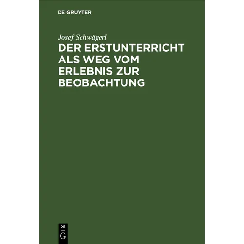 Der Erstunterricht ALS Weg Vom Erlebnis Zur Beobachtung