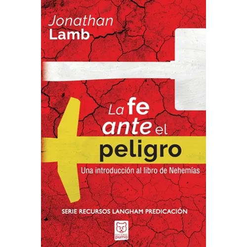 La Fe Ante El Peligro: Una introducción al libro de Nehemías