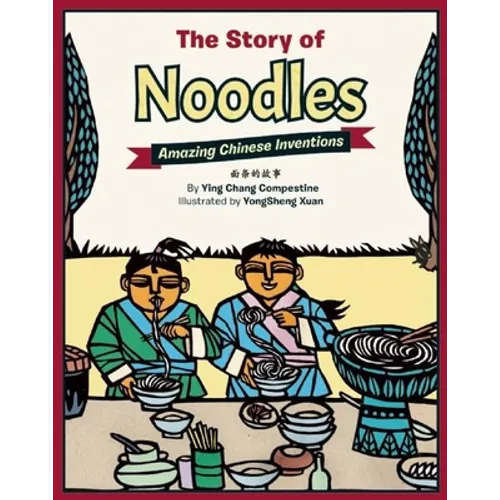 The Story of Noodles: Amazing Chinese Inventions