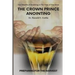 The Crown Prince Anointing: Preparing for the Harvest