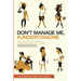 Don't manage me, #understandme