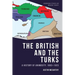 The British and the Turks: A History of Animosity, 1893-1923