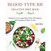 Blood Type RH Negative Diet Book: Eating for Your Unique Blood Type: RH Negative Diet Strategies for Better Living