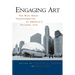 Engaging Art: The Next Great Transformation of America's Cultural Life