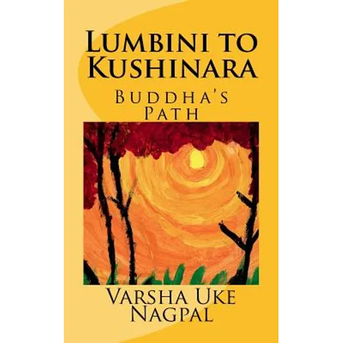 Lumbini to Kushinara: Buddha's Path