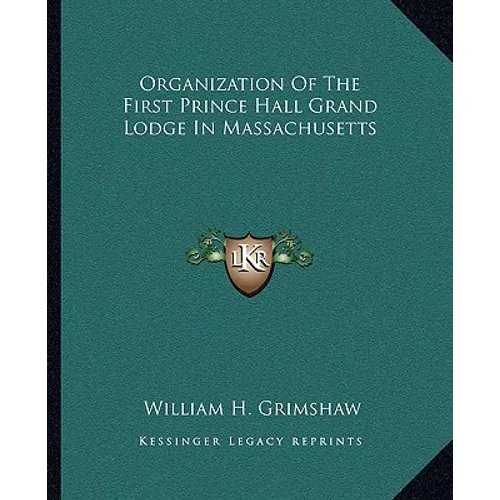 Organization Of The First Prince Hall Grand Lodge In Massachusetts