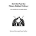 How to Play the Nimzo-Indian Defence: A Key Introduction to a Major Defence
