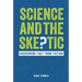 Science and the Skeptic: Discerning Fact from Fiction