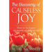The Discovery of Causeless Joy: How to be happy no matter what happens