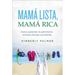 The Mam�� Lista, Mam�� Rica: C��mo Aumentar Tu Patrimonio Mientras Formas Una Familia = Smart Mom, Rich Mom