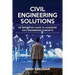 Civil Engineering Solutions: An Innovative Guide to Advanced Civil Engineering Concepts