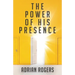 The Power of His Presence