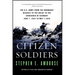 Citizen Soldiers: The U S Army from the Normandy Beaches to the Bulge to the Surrender of Germany