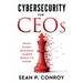 Cybersecurity for CEOs: What every business leader needs to know