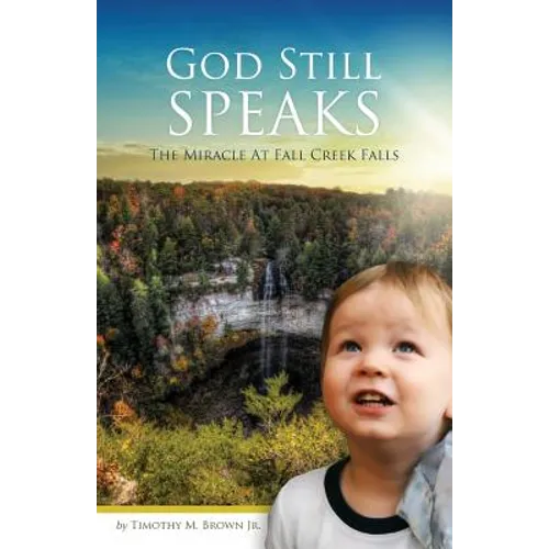 God Still Speaks: The Miracle at Fall Creek Falls