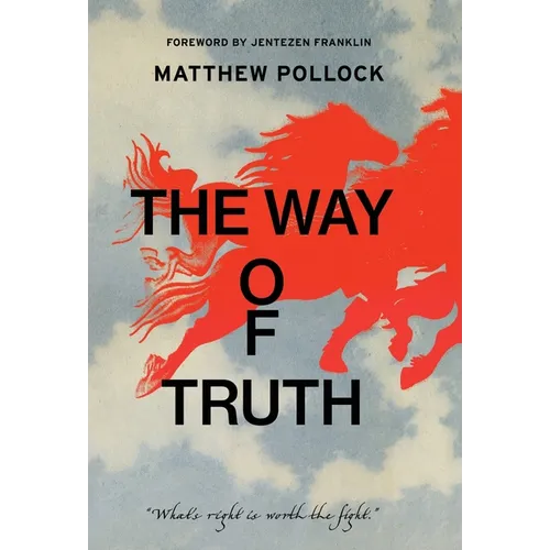 The Way of Truth: What's Right is Worth the Fight