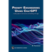 Prompt Engineering Using ChatGPT: Crafting Effective Interactions and Building Gpt Apps