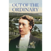 Out of the Ordinary: FM Alexander's early life: a novel