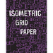 Isometric Grid Paper: 1/4" isometric graph paper, 8 1/2 x 11 inches, 200 pages