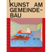 Kunst Am Gemeinde-Bau: Ein Projekt Für Den Franz-Novy-Hof in Wien