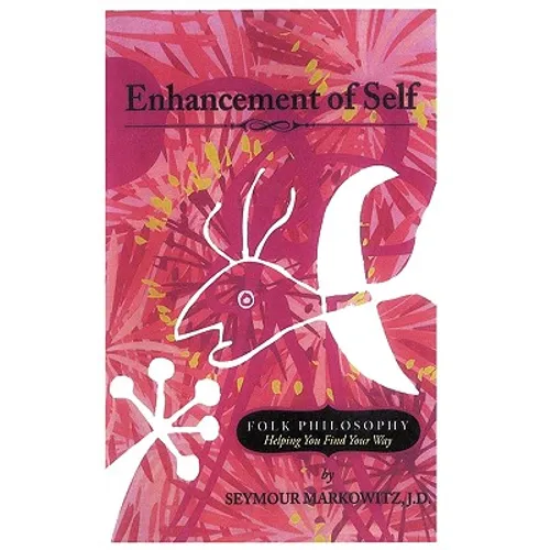 Enhancement of Self: Folk Philosophy - Helping You Find Your Way