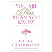 You Are More Than You Know
