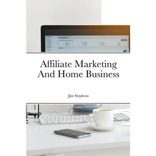 Affiliate Marketing And Home Business