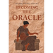 Becoming the Oracle