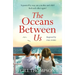 The Oceans Between Us: A Gripping and Heartwrenching Novel of a Mother's Search for Her Lost Child During Ww2