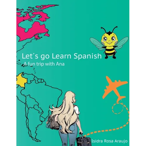Let´s go learn Spanish: A fun trip with Ana