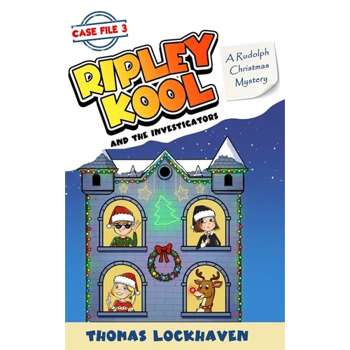 A Rudolph Christmas Mystery (Case File 3): Ripley Kool and the Investigators - Chapter Book with Color Illustrations