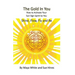 The Gold In You: How to Activate Your Sun Sign Spirit So You SHINE, FLOW, FLY and BE