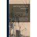 Antiquities of Mexico: Comprising Fac-similes of Ancient Mexican Paintings and Hieroglyphics, Preserved in the Royal Libraries of Paris, Berl