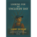 Looking For AN UNCLOUDY DAY: Confessions of an Unlikely, Undeserving Boy, Who God Used Anyway