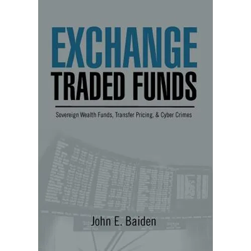 Exchange Traded Funds Sovereign Wealth Funds, Transfer Pricing, & Cyber Crimes