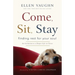 Come, Sit, Stay: Finding Rest for Your Soul