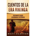 Cuentos de la era vikinga: Fascinantes sagas legendarias e históricas