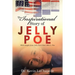 The Inspirational Story of Jelly Poe: With Insight from Jelly Poe'S Dad, Moh L. Poe