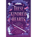 These Kindred Hearts: A YA Romantasy Anthology