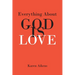 Everything About GOD IS LOVE