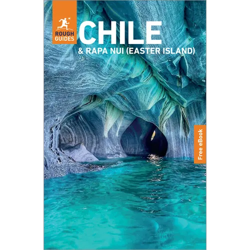 Rough Guides Chile and Rapa Nui (Easter Island): Travel Guide with eBook