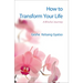 How to Transform Your Life: A Blissful Journey