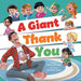 A Giant Thank You!: An Interactive and Fun Children's Picture Book About Manners for Kids Ages 3-7