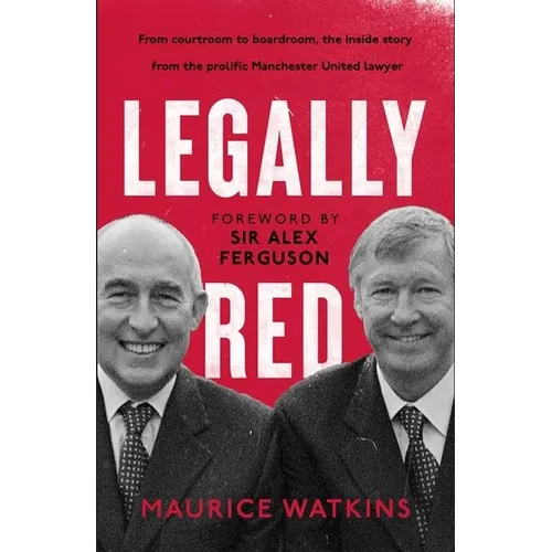 Legally Red: With a Foreword by Sir Alex Ferguson