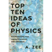 Top Ten Ideas of Physics: Foundations for Understanding the Universe