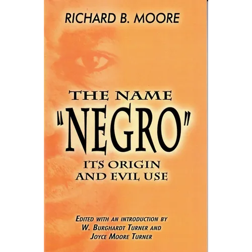 The Name Negro Its Origin and Evil Use